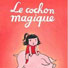 vignette-livres-animes-le-cochon-magique